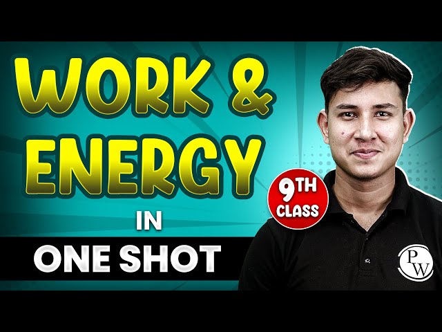 WORK AND ENERGY in 1 Shot || FULL Chapter Coverage (Concepts+PYQs) || Class 9th Physics
