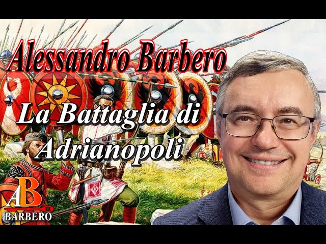 Alessandro Barbero - La Battaglia di Adrianopoli