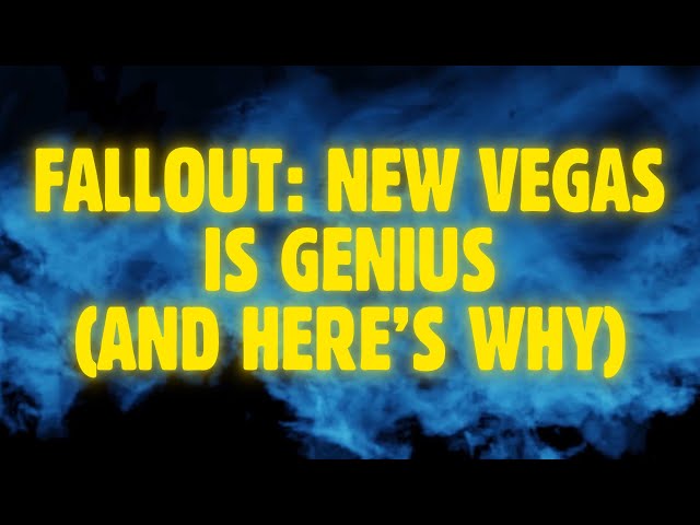 Fallout: New Vegas Is Genius, And Here's Why