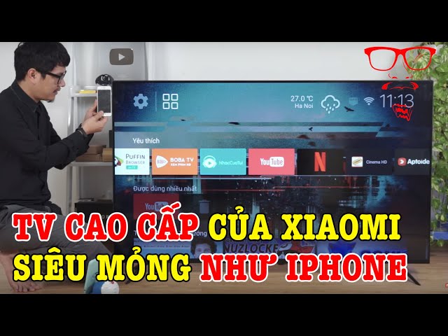 TV CAO CẤP của Xiaomi nó phải thế này, xem Việt Nam vs UAE thôi nào !