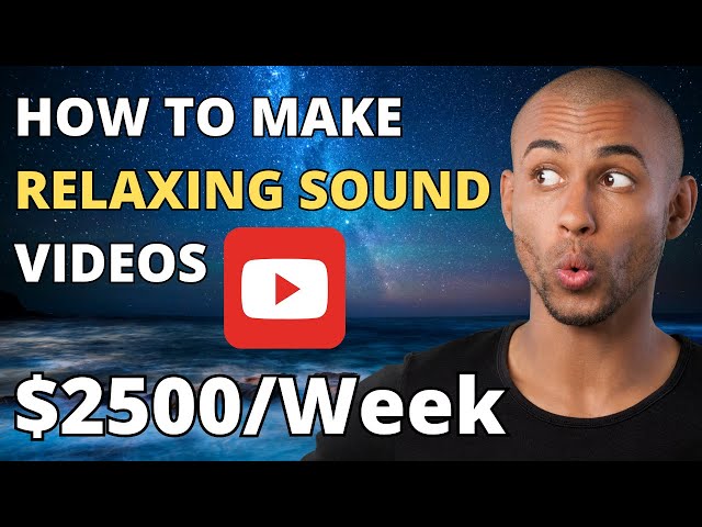 How To Make Relaxing Sound Videos For YouTube (And Make Money)
