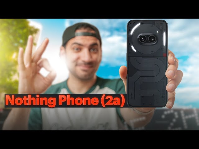 Nothing Phone (2a) بررسی ناتینگ فون ۲ای