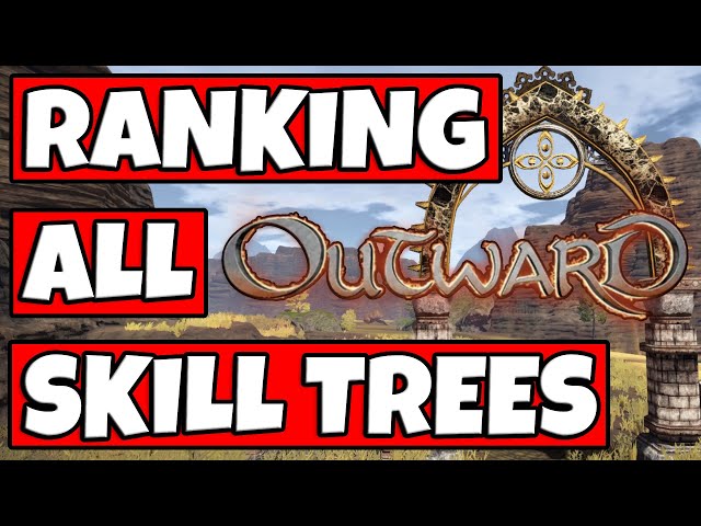 ALL Skill Trees RANKED From Worst To Best In Outward Definitive Edition
