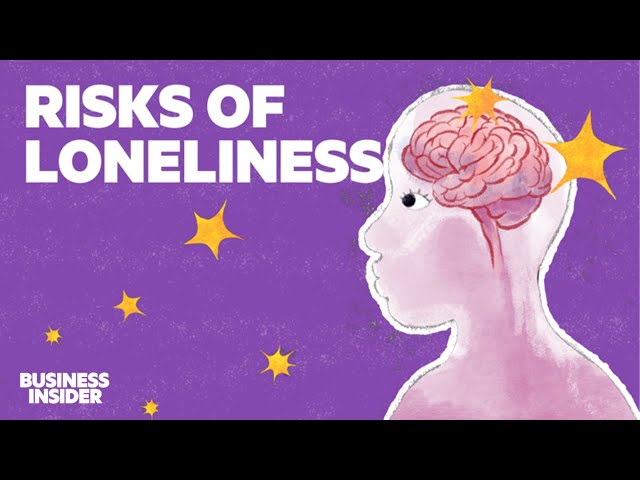 What Loneliness Does To Your Brain And Body | Business Insider Explains | Insider News