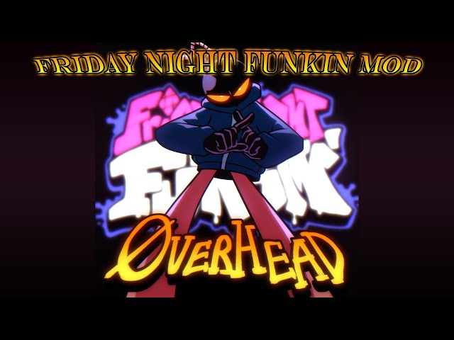 Friday Night Funkin Mod - Overhead (Full Combo, Bot)