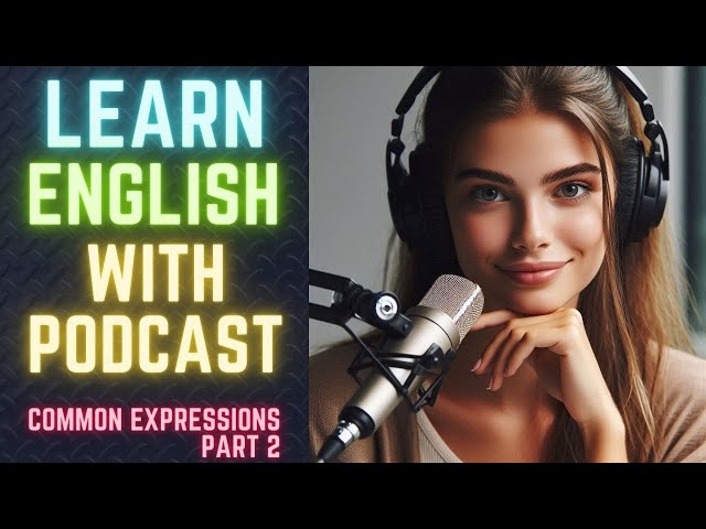 ⚡Common Expressions Part 2 | Learn English With Podcast 🚀 Best Podcast | Listen and Practice🌟