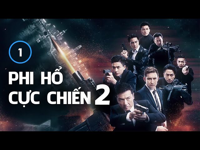 Phi Hổ Cực Chiến 2 tập 1 (tiếng Việt) | Miêu Kiều Vỹ, Ngô Trác Hy, Huỳnh Tông Trạch | TVB 2020