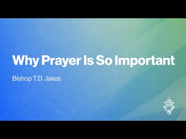 Why Prayer Is So Important