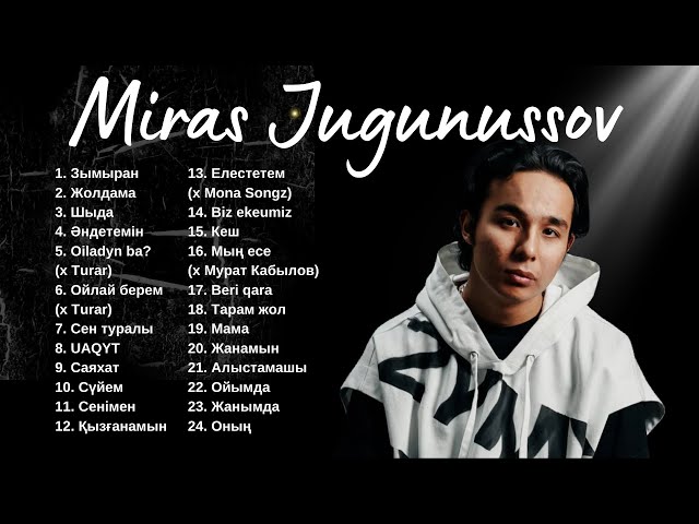 Miras Jugunussov - Үздік әндер жинағы | TOP PLAYLIST 2024
