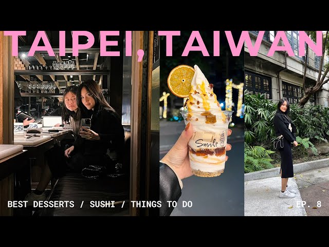 exploring taipei 🇹🇼 | dessert tour 🍦 songshan park, best sushi | a month in taiwan