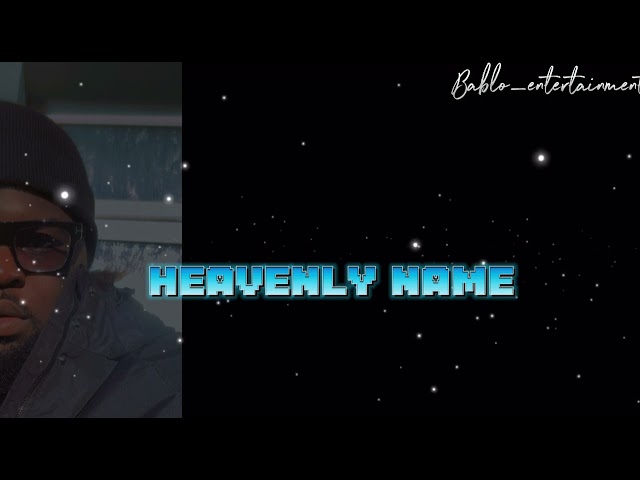 Heavenly Name  (lyrics video) by Bhablo /lyrics/content/viral video