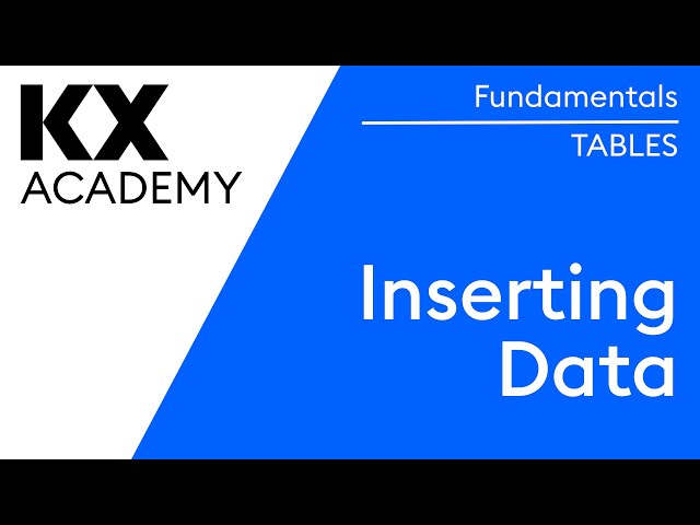 Fundamentals | Inserting Data into Tables using kdb | Hands on