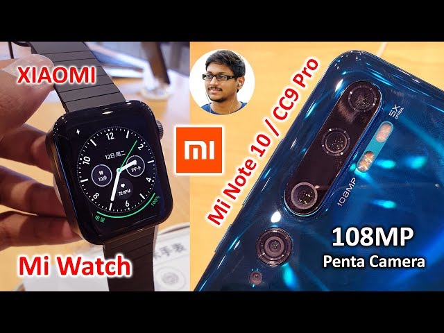 Xiaomi Mi Note 10 / CC9 Pro 108MP Camera & Xiaomi Mi Watch Hands on India 🔥🔥
