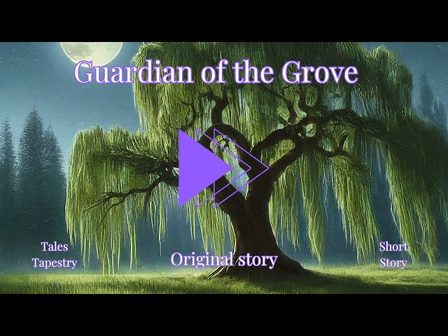Guardian of the Grove: The Legend of the Whispering Willow #fantasy  #story  original story