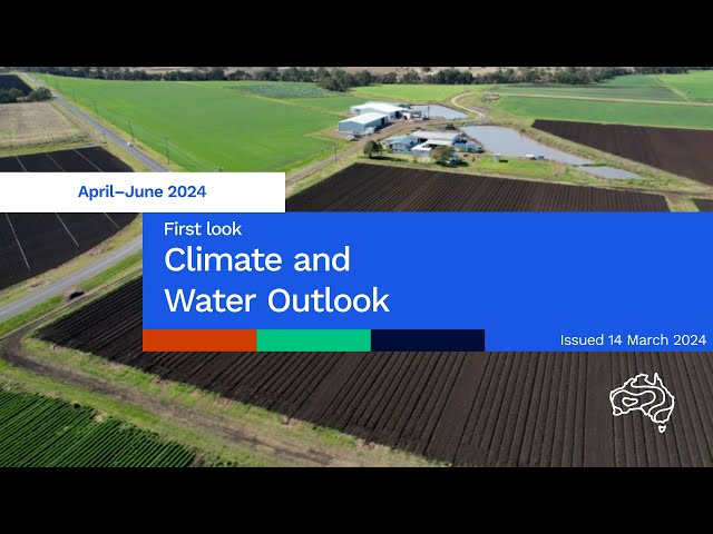 Climate and water long-range forecast, issued 14 March 2024