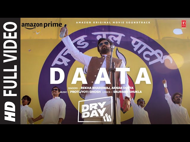 Dry Day: Daata (Full Video) | Jitendra Kumar, Shriya Pilgaonkar | Rekha Bhardwaj Protijyoti, Arnab