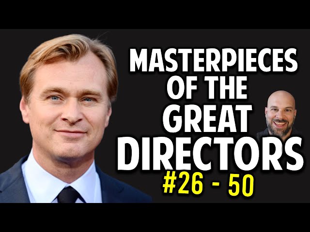 The Great Directors' Masterpieces -- What I Think They Are -- #26-50