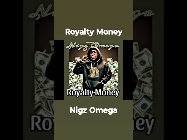 Royalty Money - Nigz Omega