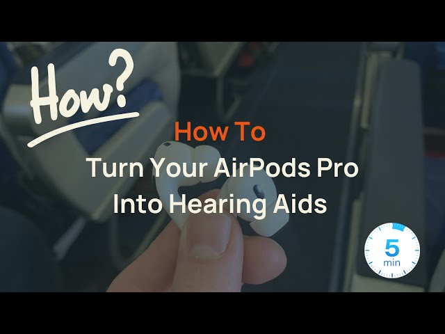 How to Turn Your AirPods Pro 2 Into Hearing Aids