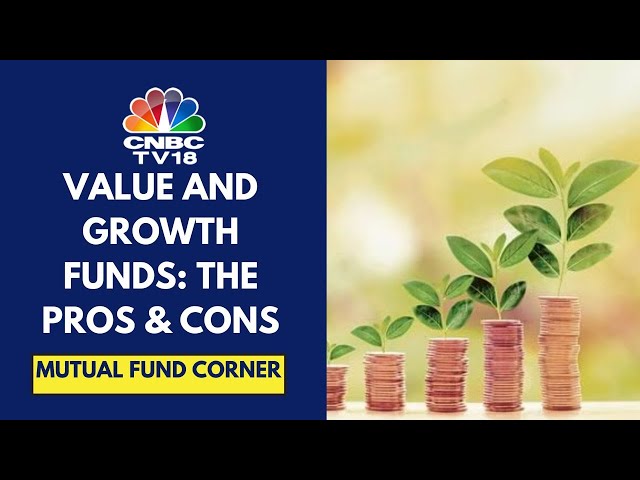 Value Vs Growth Funds: Should An Investor Have Both Funds? | CNBC TV18
