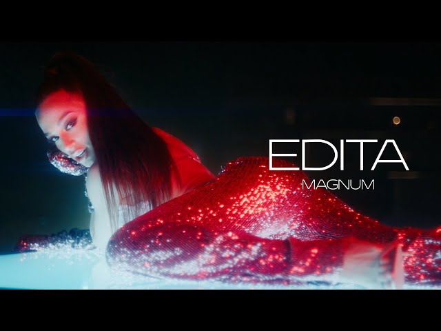 EDITA - MAGNUM (OFFICIAL VIDEO)