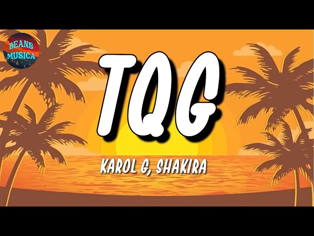 🎵 Karol G, Shakira – TQG | Romeo Santos, Yandel, Ozuna (Letra\Lyrics)