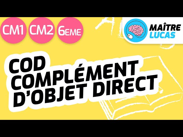 COD - Complément d'objet direct CM1 - CM2 - 6ème - Cycle 3 - Français - Grammaire