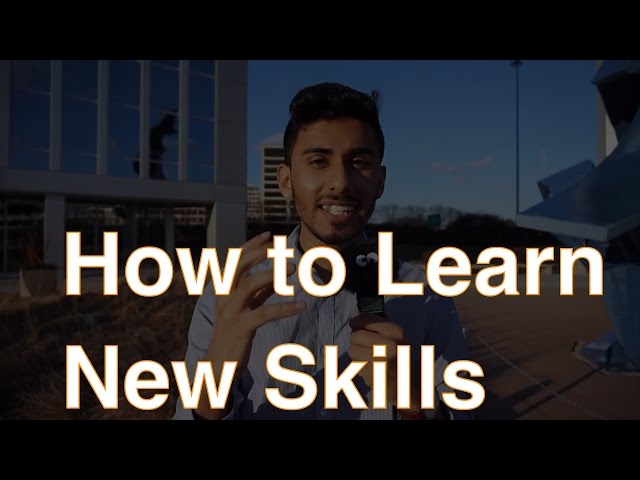 How to Learn New Skills