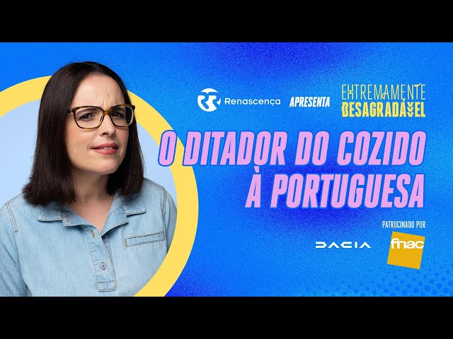 O Ditador do Cozido à Portuguesa - Extremamente Desagradável