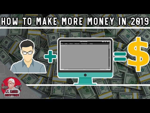 How to Make the Most Money in 2019 Working in Information Technology