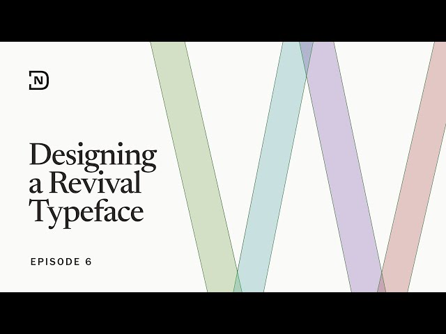 Designing a Revival Typeface - Episode 6