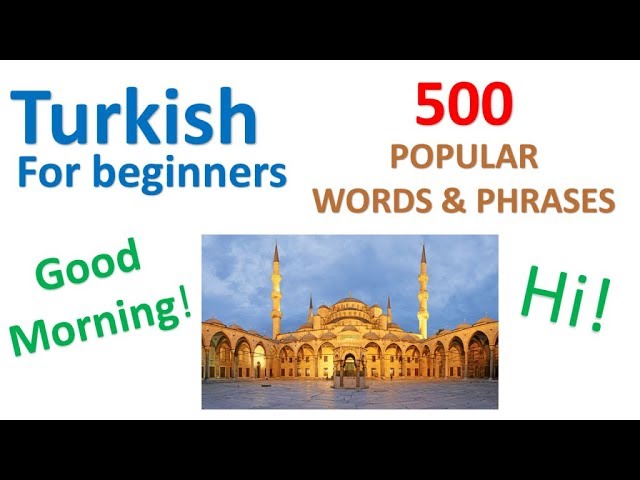 Turkish for Beginners | 500 Popular Words & Phrases