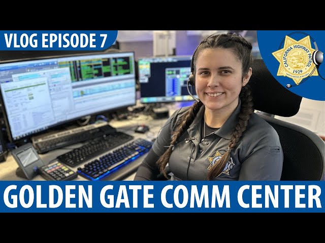 Golden Gate Communications Center - CHP VLOG Ep. 7