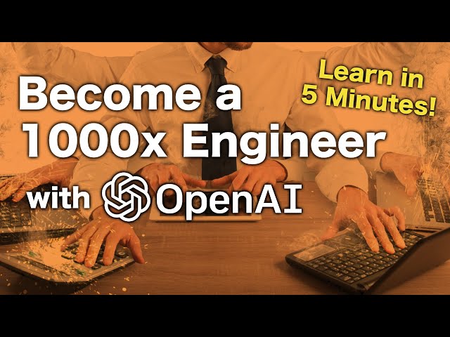 Become a 1000x Engineer (with the OpenAI API)