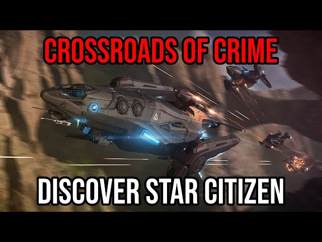 Discover Star Citizen - Crossroads Of Crime Nexus System