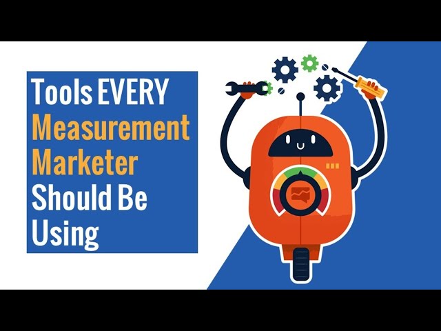 Tools EVERY Measurement Marketer Should Be Using