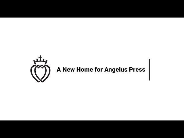 A New Home for Angelus Press