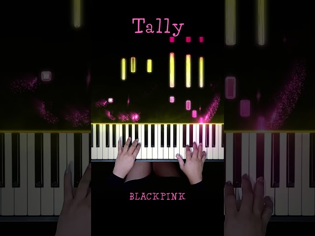 BLACKPINK - Tally Piano Cover #Tally #BLACKPINK #PianellaPianoShorts
