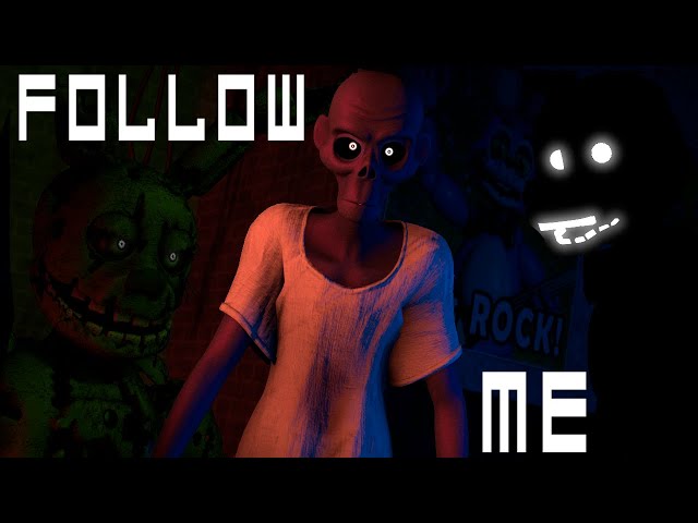 [SFM/FNaF]-Follow Me By TryHardNinja Animation-By DNC414