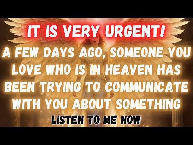 ⚠️🕊️ A FEW DAYS AGO, SOMEONE YOU LOVE WHO IS IN HEAVEN HAS BEEN TRYING TO COMMUNICATE...