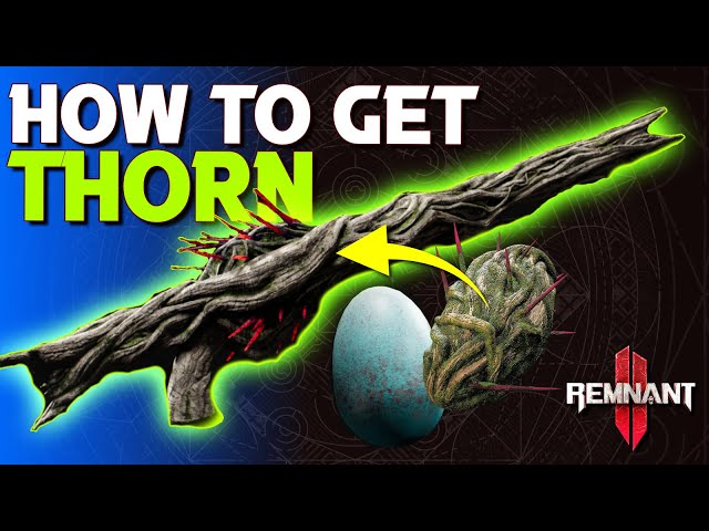 How to Get Thorn Long Gun + Egg Drink Secret / Remnant 2