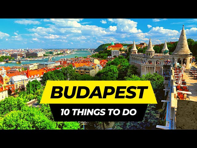 Top 10 Things to do in Budapest 2024 | Hungary Travel Guide
