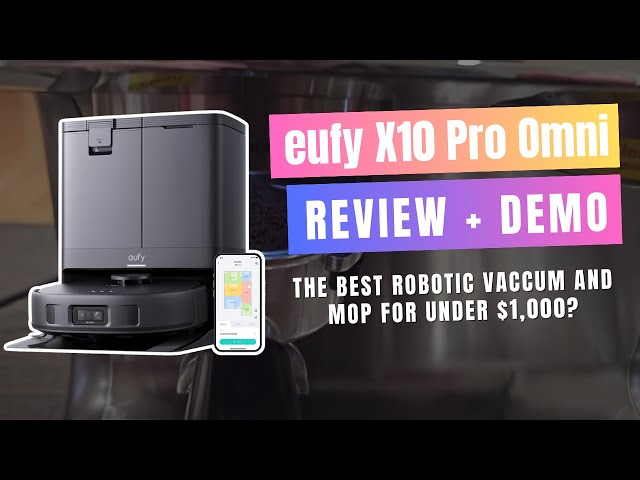 eufy X10 Pro Omni Review - Best Value Omni Robotic Vacuum with 8,000 Pa Suction Under $1000