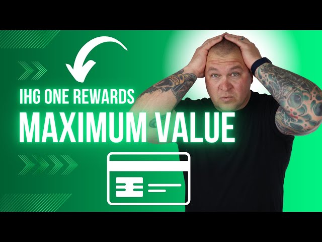 How to Get Max Value from the IHG Rewards Program!!!