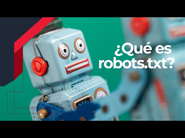 Qué es robots.txt y como afecta al SEO de tu sitio web
