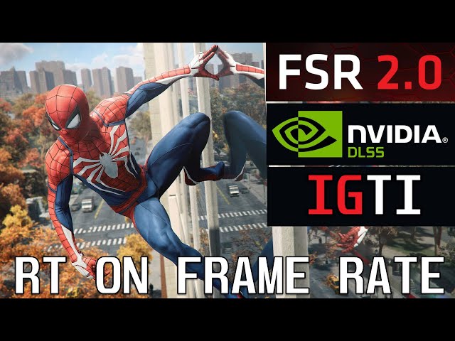 Marvel's Spider-Man PC RTX 3080 4K Ultra Ray Tracing ON Frame Rate Test  DLSS vs AMD FSR 2.0 vs IGTI