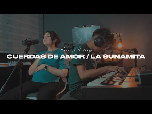 Cuerdas De Amor / La Sunamita - Ana y Ricky