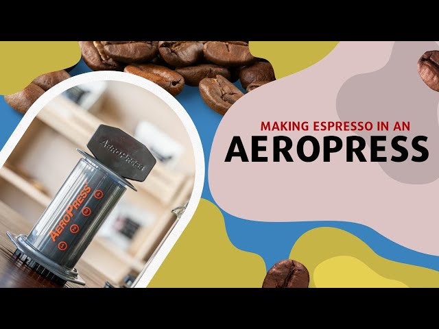 How to Make Espresso with Aeropress