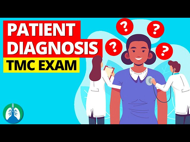 Diagnosing and Assessing a Patient (TMC Practice Question)