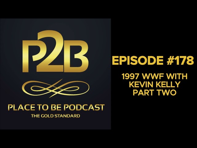 WWF 1997 With Kevin Kelly Part Two I Place to Be Podcast #178 | Place to Be Wrestling Network